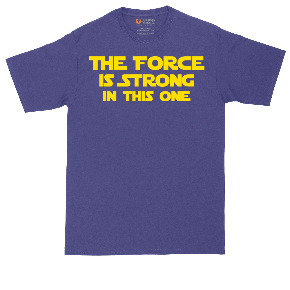 The Force is Strong in This One | Mens Tall T-Shirt