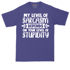My Level of Sarcasm Depends on Your Level of Stupidity | Mens Tall T-Shirt