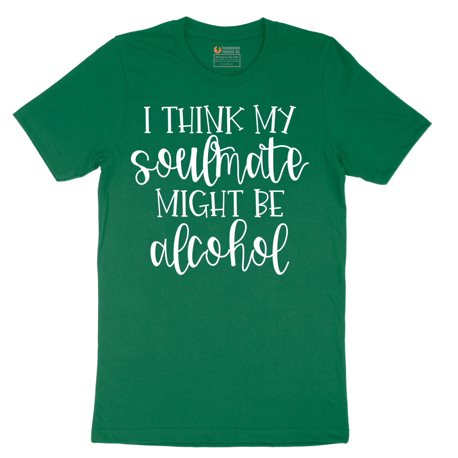 I Think My Soulmate Might Be Alcohol - Mens T-Shirt - Sizes S - 6XL