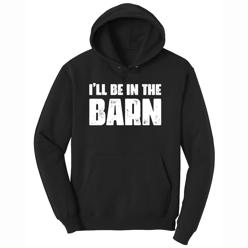 Ill Be in the Barn - Mens Hooded Sweatshirt - Sizes S - 4XL