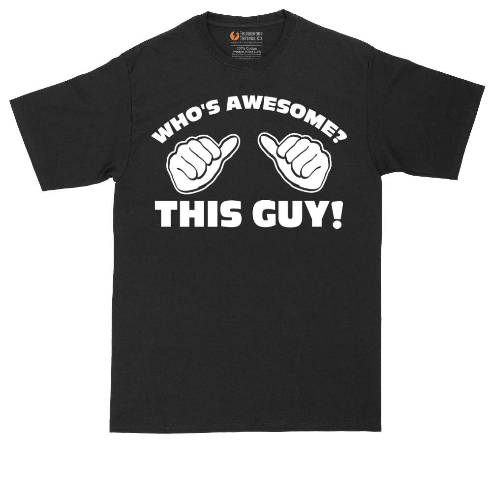 Whos Awesome - This Guy | Mens Tall T-Shirt
