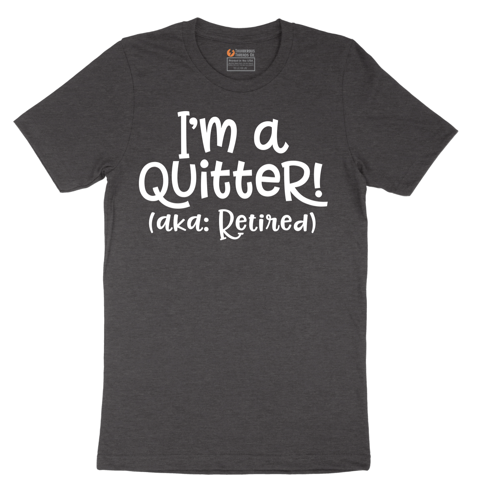 I'm a Quiter AKA Retired - Mens T-Shirt - Sizes S - 6XL