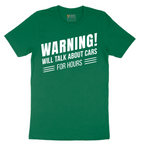 Warning Will Talk About Cars for Hours - Mens T-Shirt - Sizes S - 6XL