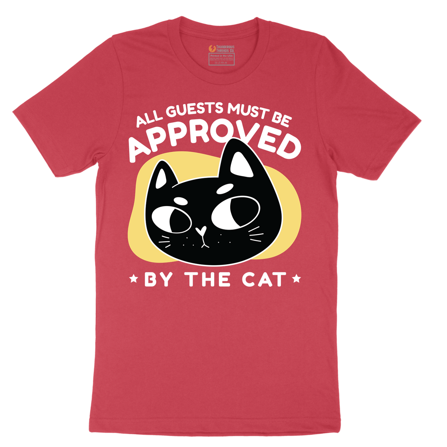 All Guests Must be Approved by the Cat - Mens T-Shirt - Sizes S - 6XL
