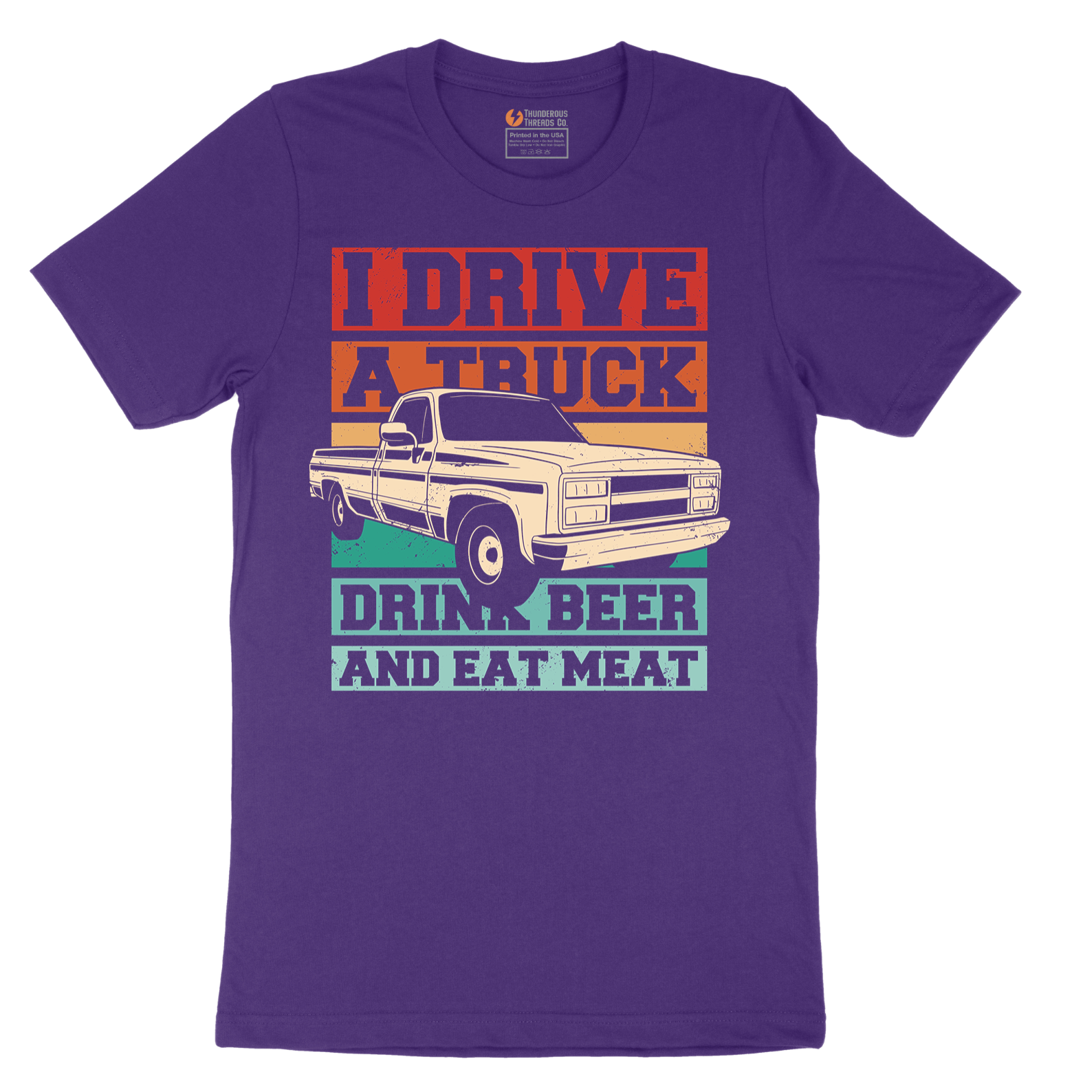 I Drive a Truck Drink Beer and Eat Meat - Mens T-Shirt - Sizes S - 6XL