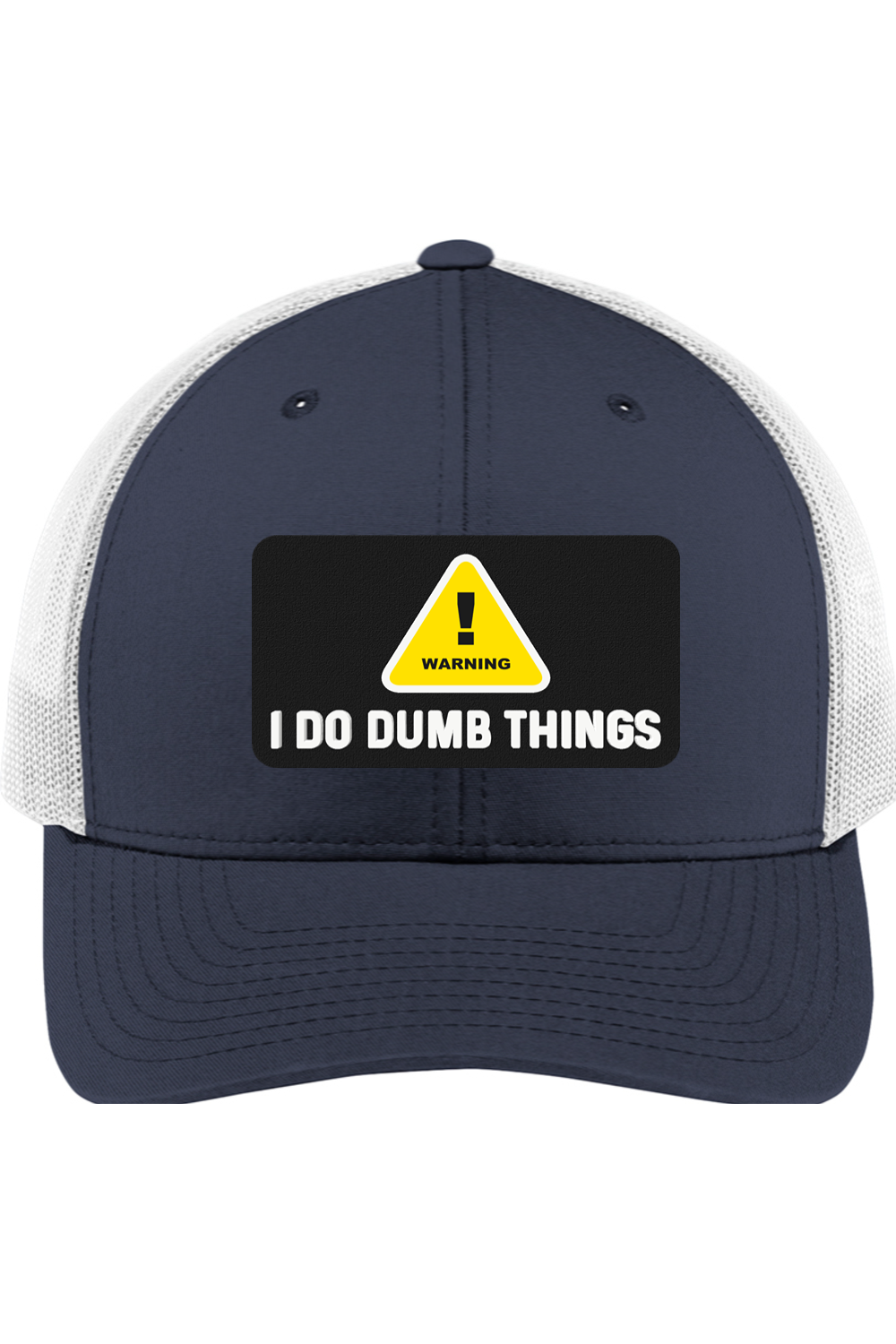 Warning I Do Dumb Things - 3D Patch Trucker Hat