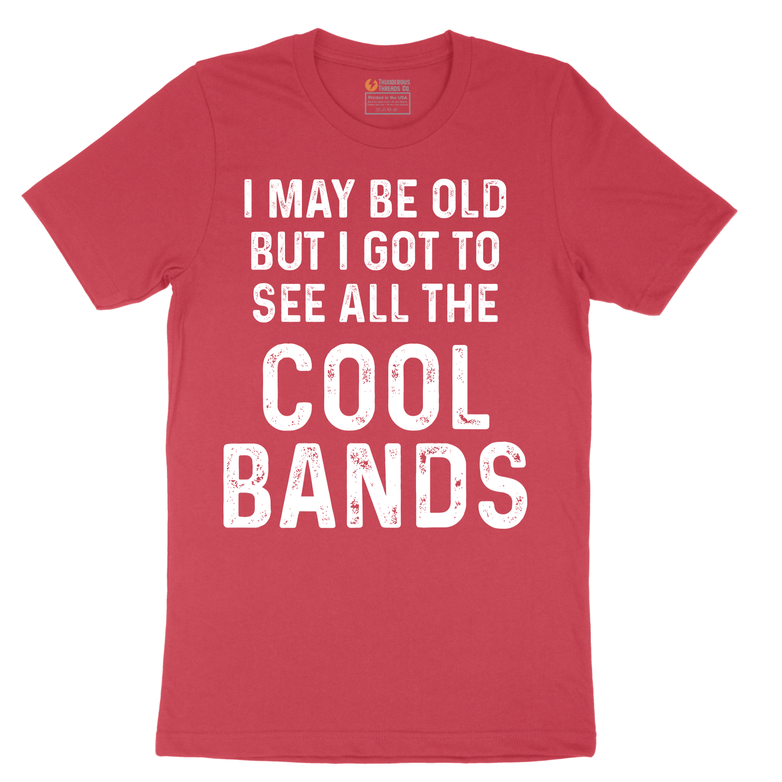 I May Be Old But I Got to See All The Cool Bands - Mens T-Shirt - Sizes S - 6XL