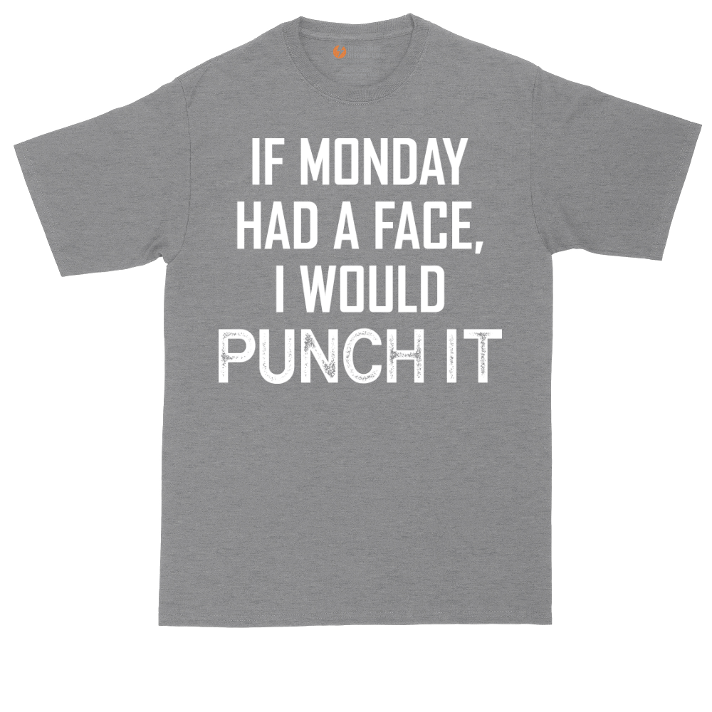 If Monday Had a Face I Would Punch It | Mens Tall T-Shirt