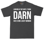 Looking at My Wife I Think Darn She is One Lucky Woman | Mens Tall T-Shirt