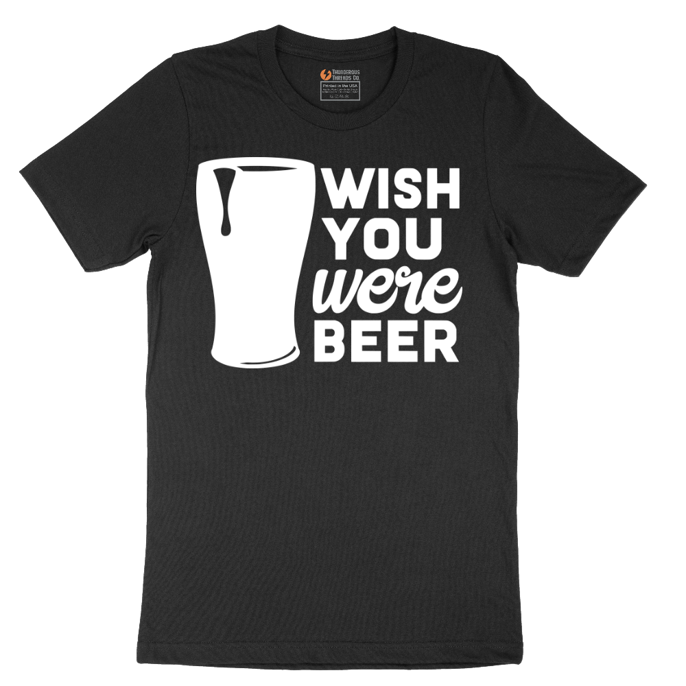 Wish You Were Beer - Mens T-Shirt - Sizes S - 6XL