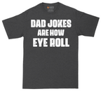 Dad Jokes are How Eye Roll | Mens Tall T-Shirt