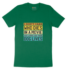 I Dont Care Who Dies in a Movie as Long as the Dog Lives - Mens T-Shirt - Sizes S - 6XL