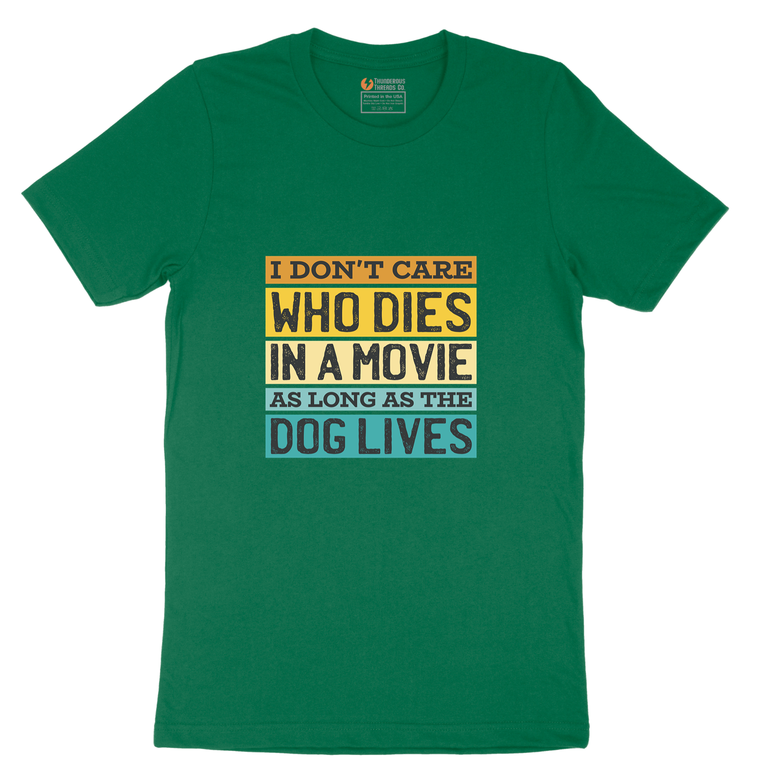 I Dont Care Who Dies in a Movie as Long as the Dog Lives - Mens T-Shirt - Sizes S - 6XL