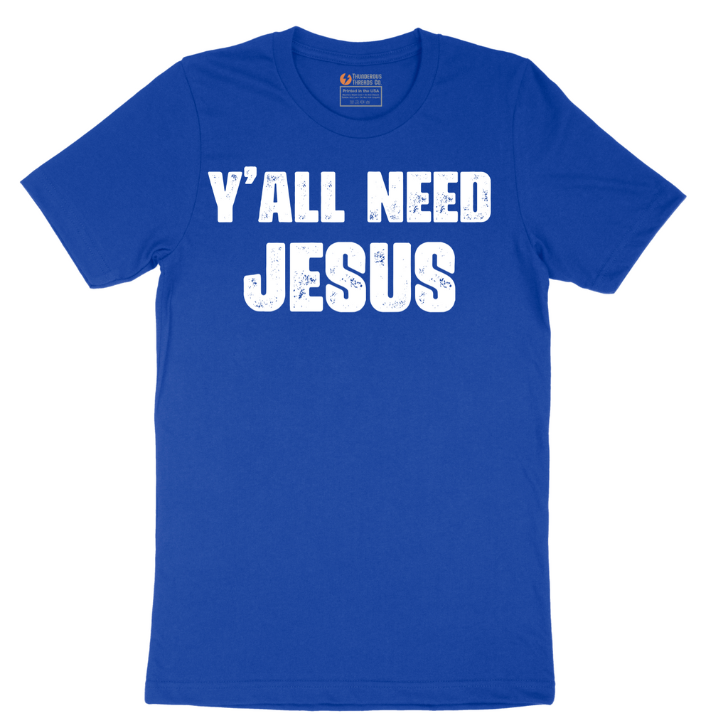 Yall Need Jesus Version 2 - Mens T-Shirt - Sizes S - 6XL