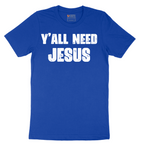 Yall Need Jesus Version 2 - Mens T-Shirt - Sizes S - 6XL