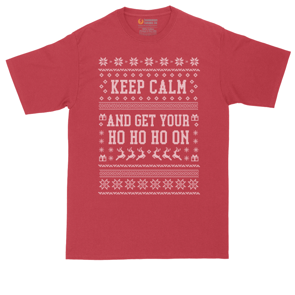 Keep Calm and Get Your Ho Ho Ho On | Mens Tall T-Shirt