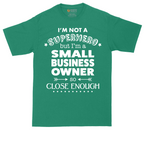 I'm Not a Super Hero I'm a Small Business Owner | Mens Tall T-Shirt