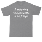 I Enjoy Long Romantic Walks to the Fridge | Mens Tall T-Shirt