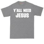 Yall Need Jesus Version 2 | Mens Tall T-Shirt