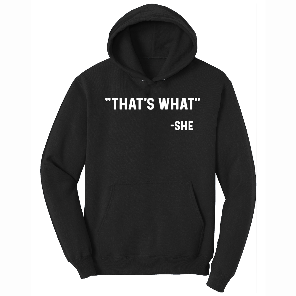 Thats What She Said - Mens Big & Tall Hooded Sweatshirt - Sizes XLT - 4XLT