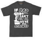 If Dad Can't Fix It Were all Screwed | Mens Tall T-Shirt