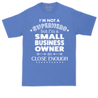 I'm Not a Super Hero I'm a Small Business Owner | Mens Tall T-Shirt