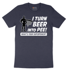 I Turn Beer Into Pee - Mens T-Shirt - Sizes S - 6XL.png