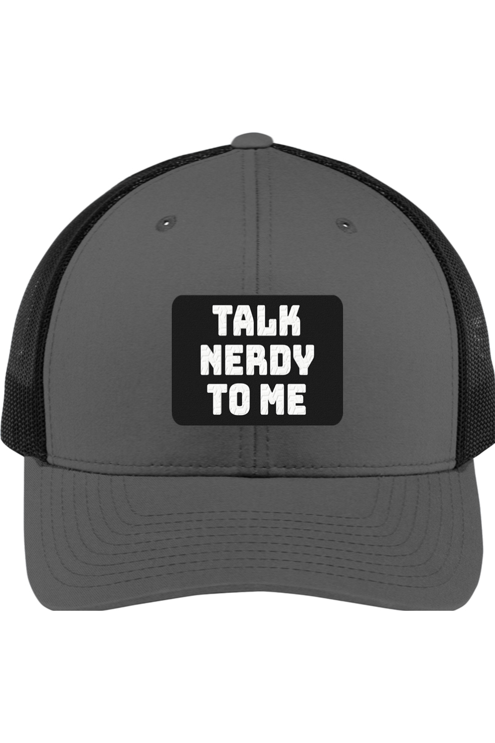 Talk Nerdy to Me - 3D Patch Trucker Hat