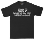 Wine Because No Good Story Begins with a Salad | Mens Tall T-Shirt