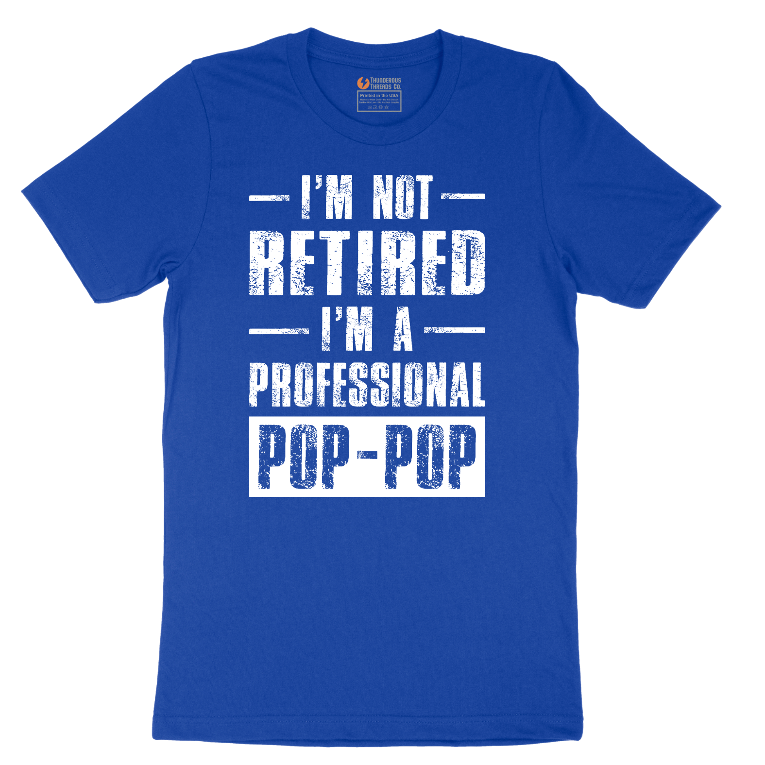 I'm Not Retired I'm a Pop Pop - Mens T-Shirt - Sizes S - 6XL