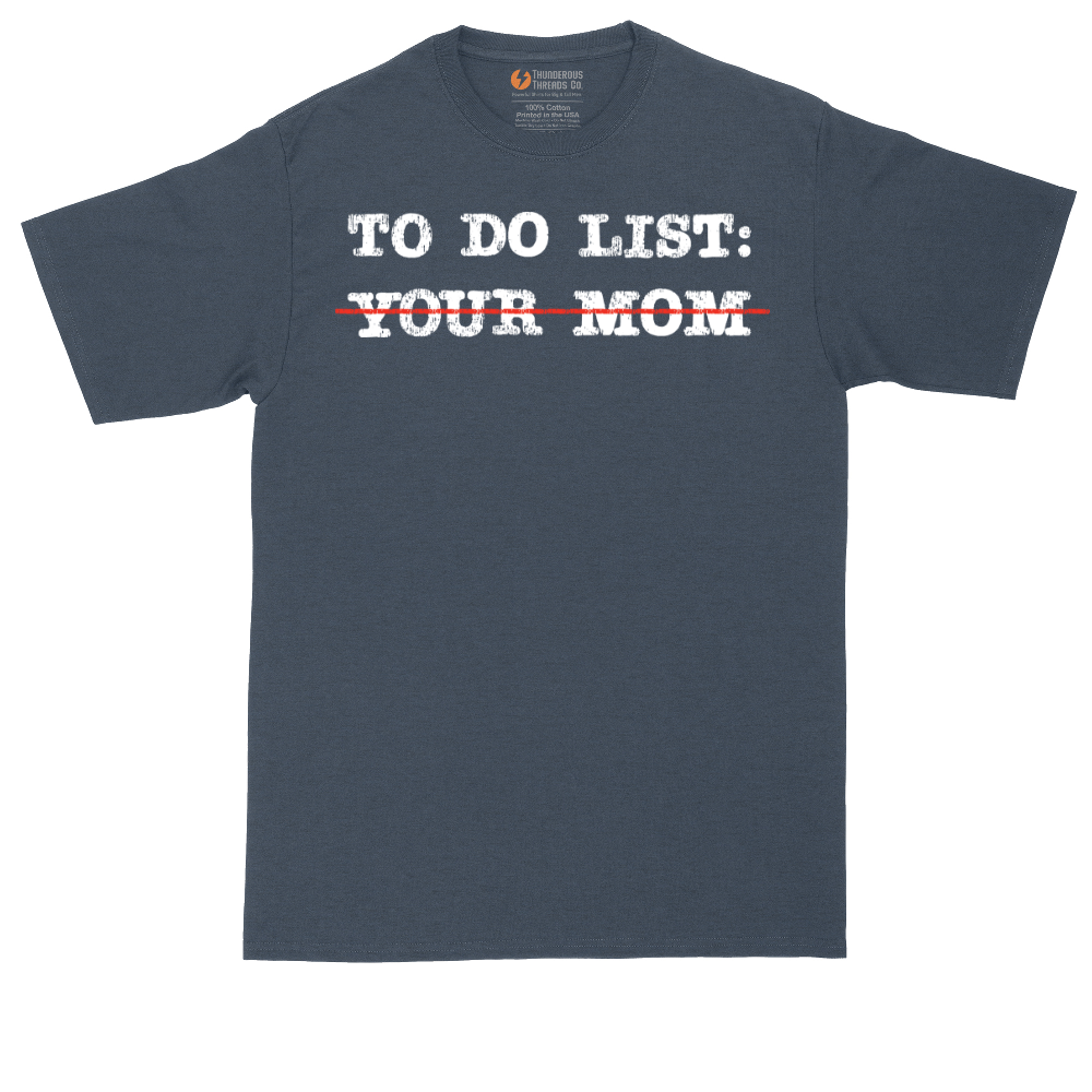 To Do List Your Mom - Mens Tall T-Shirt - Sizes LT - 4XLT.png