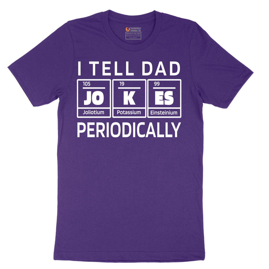 I Tell Jokes Periodically - Mens T-Shirt - Sizes S - 6XL