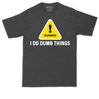Warning I Do Dumb Things | Mens Tall T-Shirt