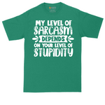 My Level of Sarcasm Depends on Your Level of Stupidity | Mens Tall T-Shirt