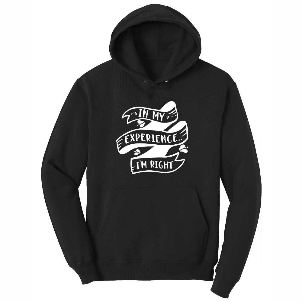 In My Experience I'm Right - Mens Hooded Sweatshirt - Sizes S - 4XL