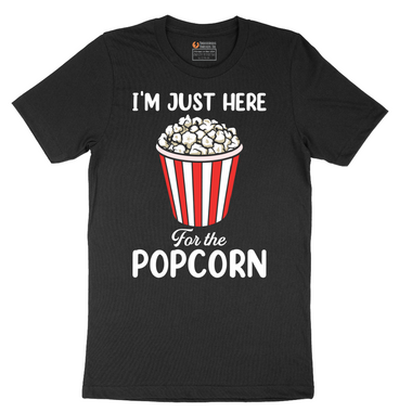 I'm Just Here for the Popcorn - Mens T-Shirt (Sizes S to 6XL)