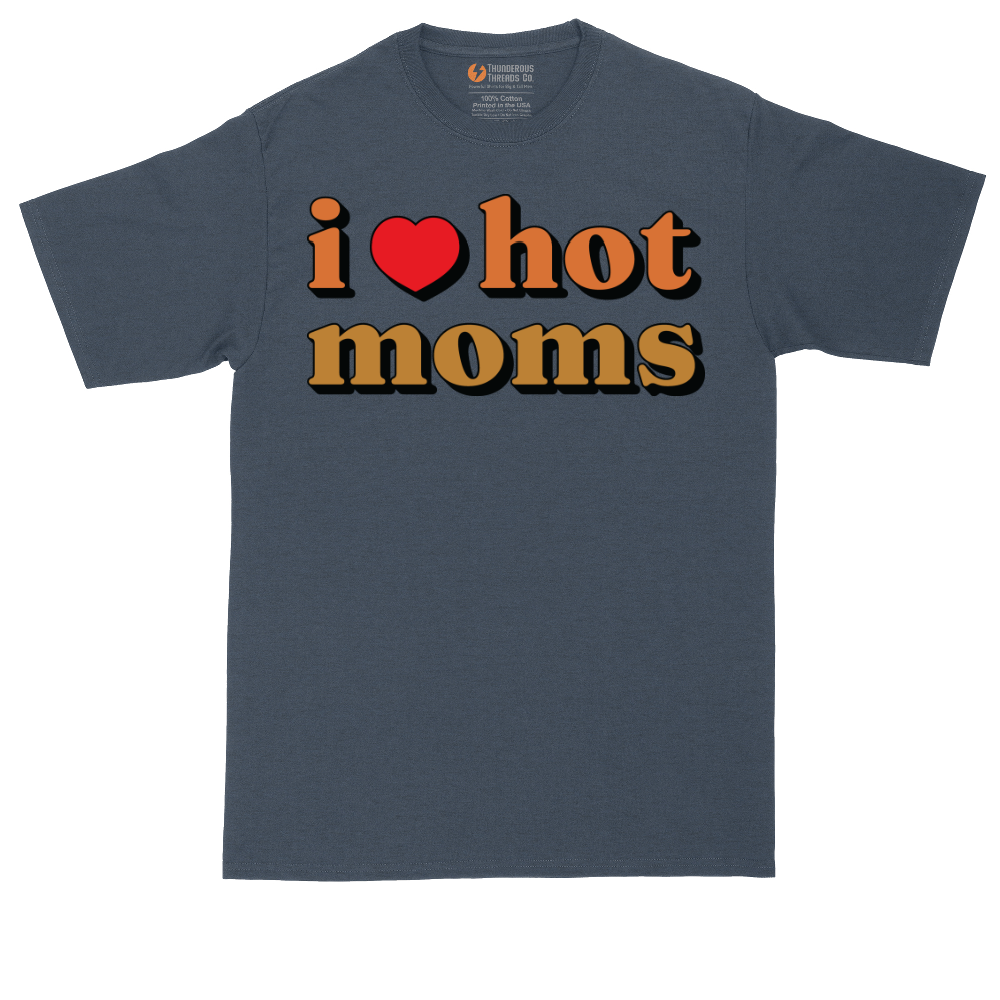 I Love Hot Moms | Mens Tall T-Shirt