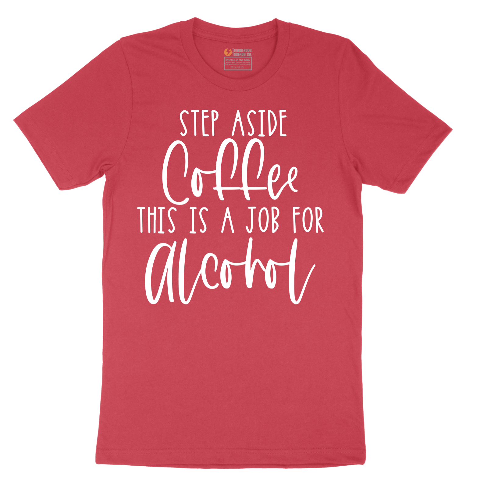 Step Aside Coffee this is a Job for Alcohol - Mens T-Shirt - Sizes S - 6XL
