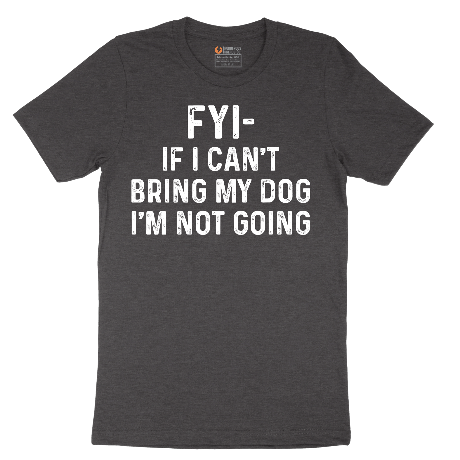 FYI If I Cant Bring My Dog Im Not Going - Mens T-Shirt - Sizes S - 6XL