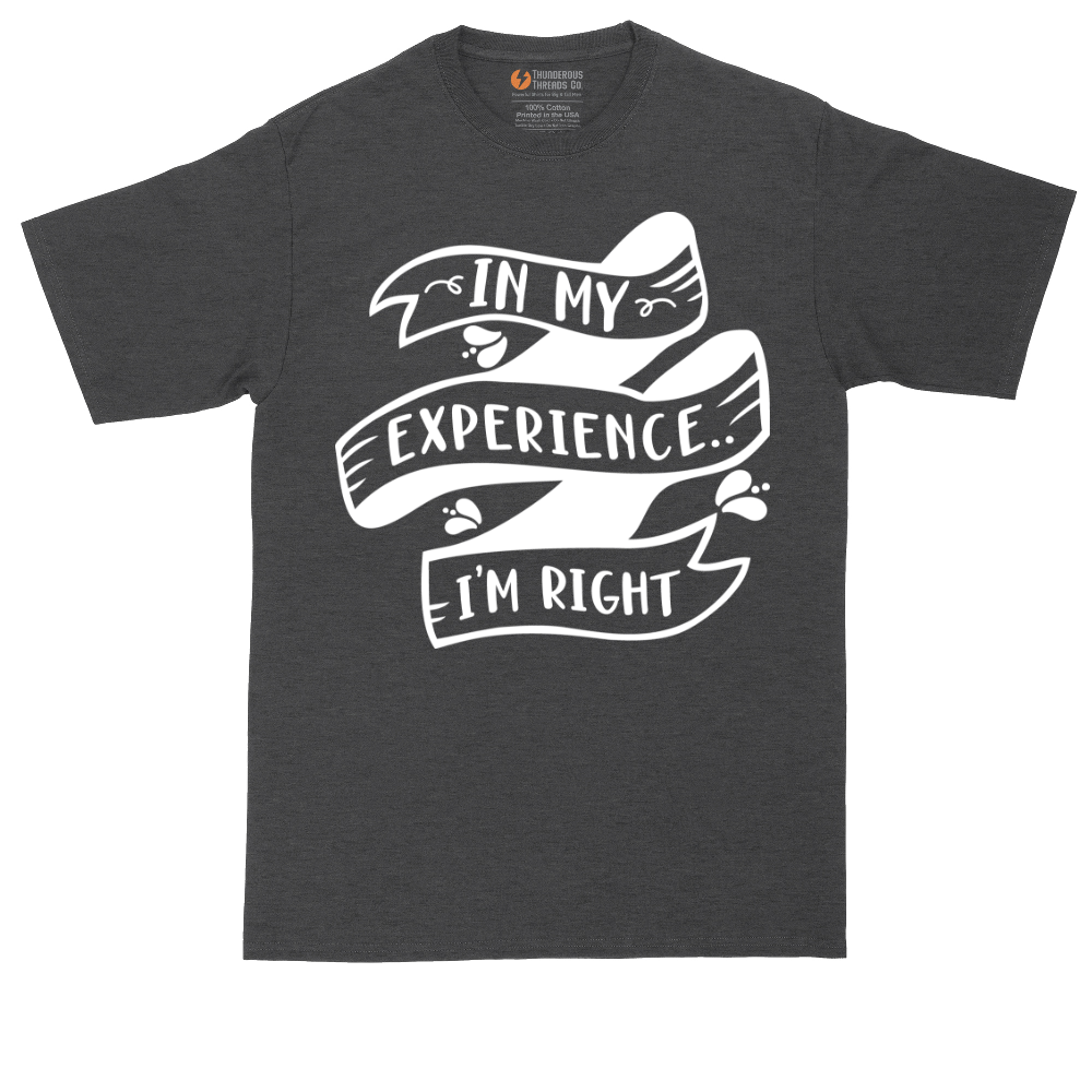 In My Experience I'm Right | Mens Tall T-Shirt