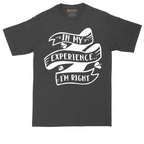 In My Experience I'm Right | Mens Tall T-Shirt
