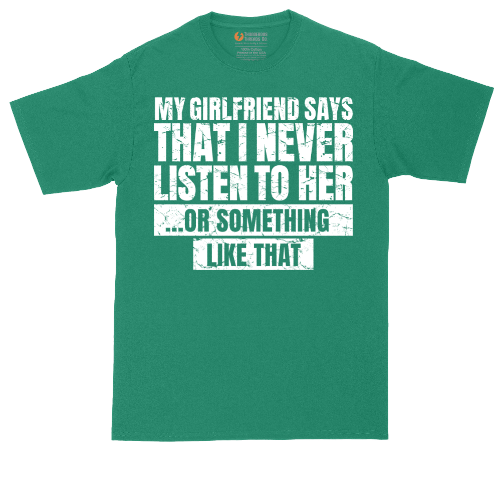 My Girlfriend Says I Never Listen | Mens Tall T-Shirt