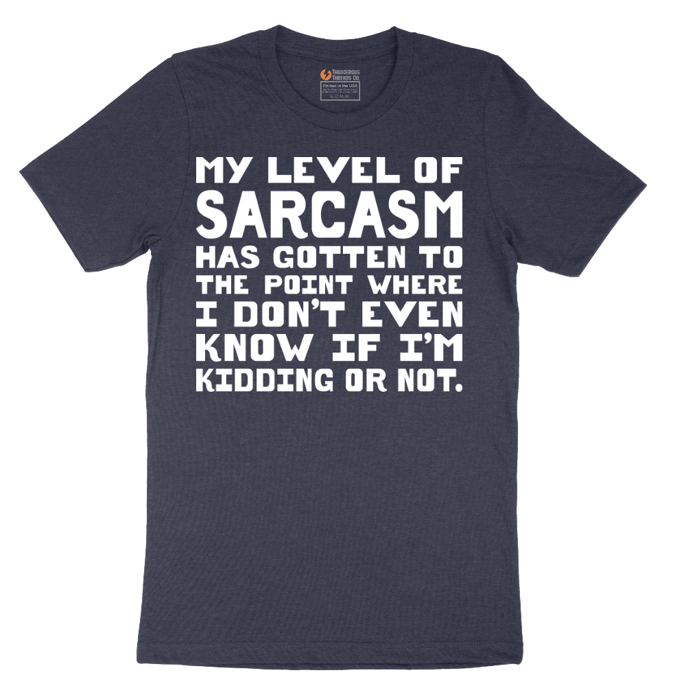 My Level of Sarcasm - Mens T-Shirt - Sizes S - 6XL