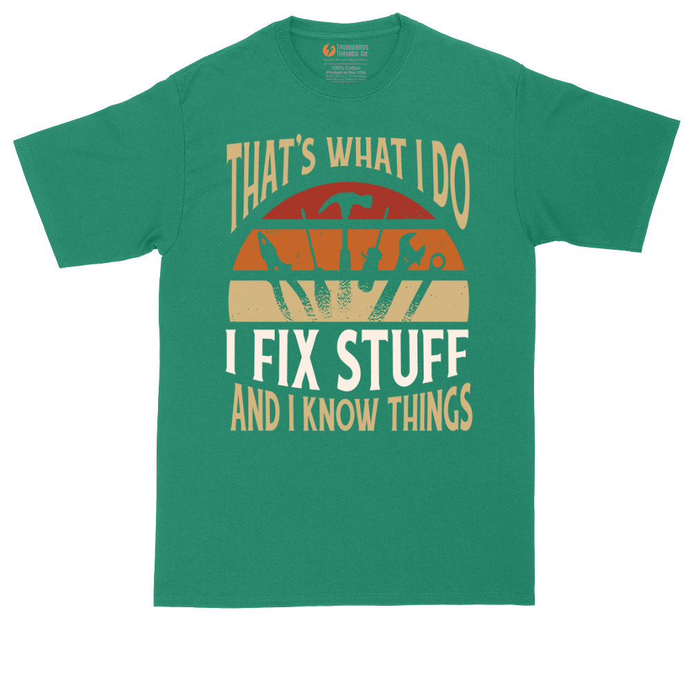 I Fix Stuff and I Know Things | Mens Tall T-Shirt