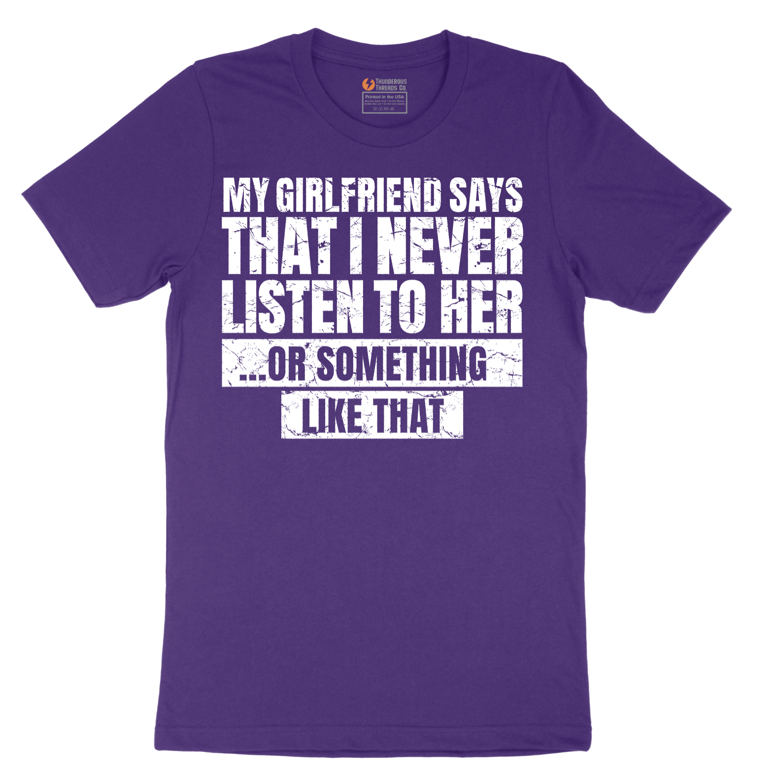 My Girlfriend Says I Never Listen - Mens T-Shirt - Sizes S - 6XL
