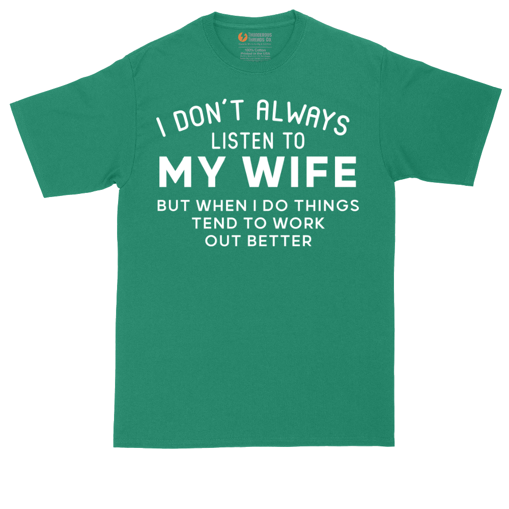 I Dont Always Listen to My Wife | Mens Tall T-Shirt