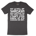 My Level of Sarcasm - Mens T-Shirt - Sizes S - 6XL