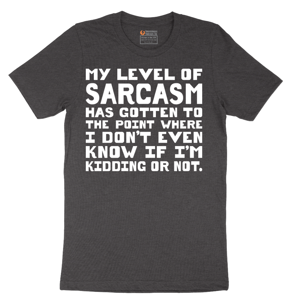 My Level of Sarcasm - Mens T-Shirt - Sizes S - 6XL