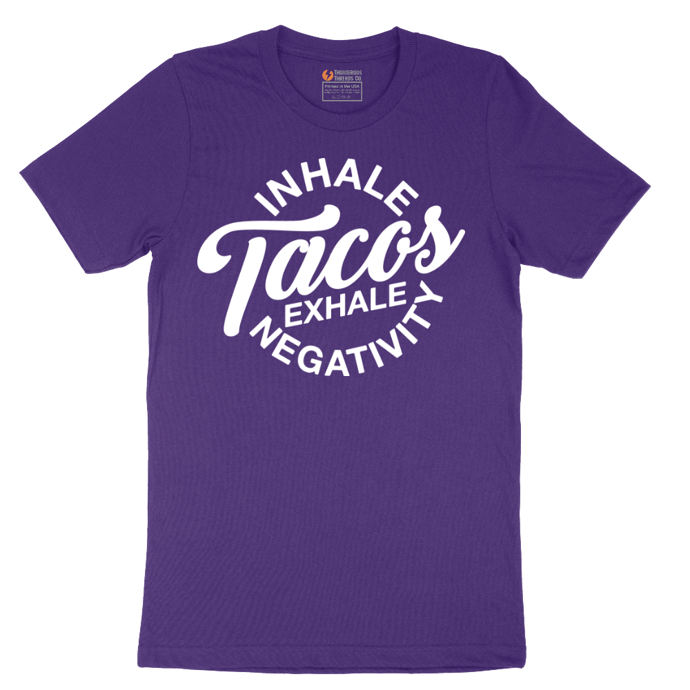 Inhale Tacos Exhale Negativity - Mens T-Shirt - Sizes S - 6XL
