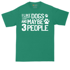 I Like Dogs and Maybe Three People | Mens Tall T-Shirt